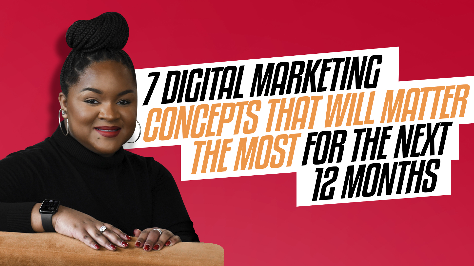 Episode #4: 7 Digital Marketing Concepts that Will Matter the Most for the Next 12 Months