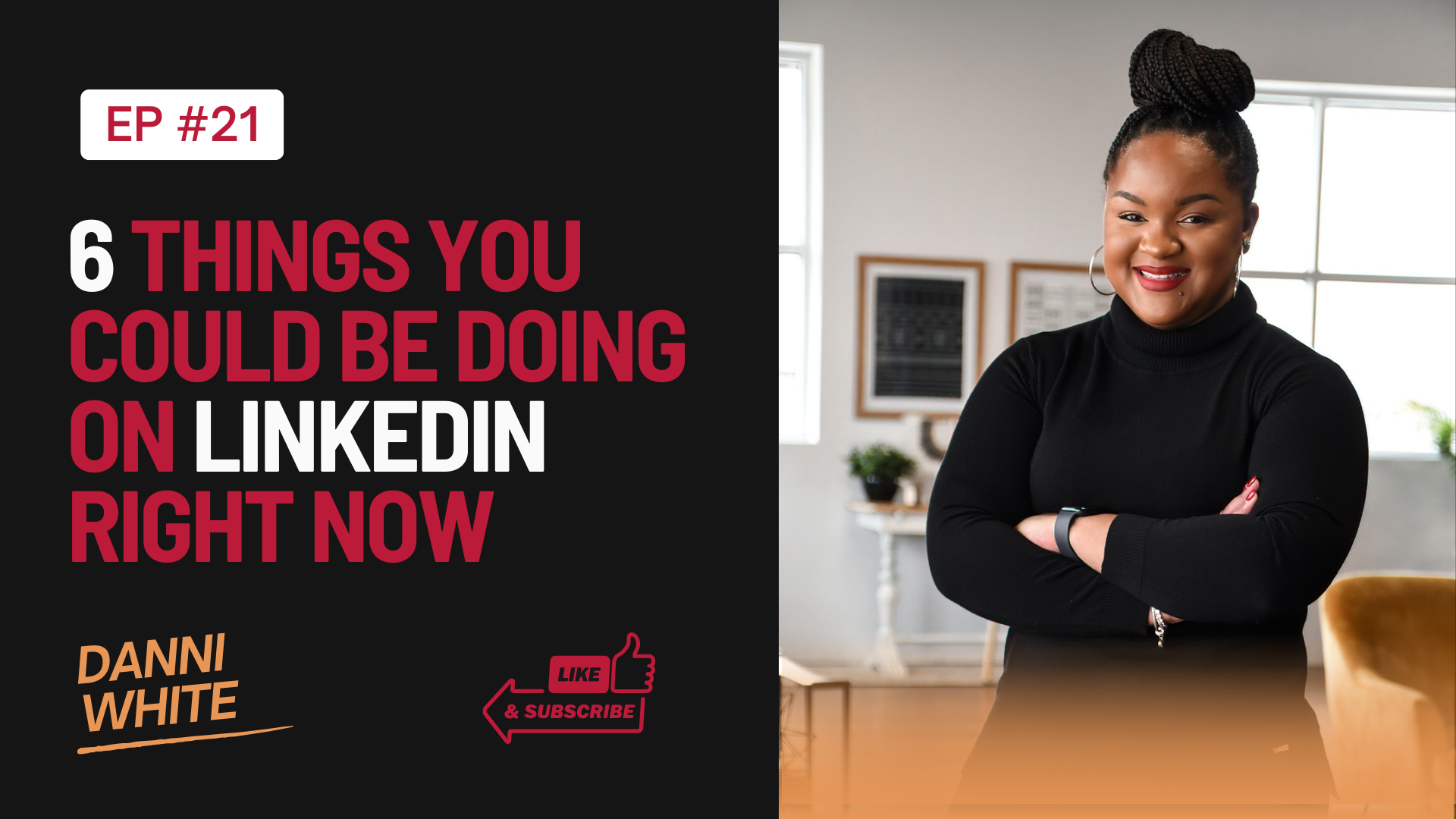 Episode 21: 6 Things You Could Be Doing on LinkedIn Right Now